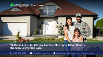VA Home Loans for Military Families Moving to Kitsap County (Bangor/Bremerton Base)