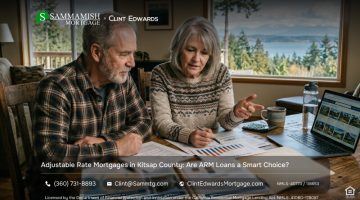 Adjustable Rate Mortgages in Kitsap County: Are ARM Loans a Smart Choice?