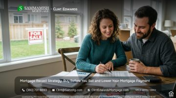 Mortgage Recast Strategy: Buy Before You Sell and Lower Your Mortgage Payment
